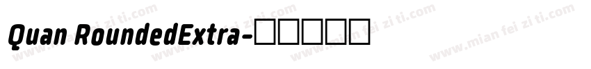 Quan RoundedExtra字体转换